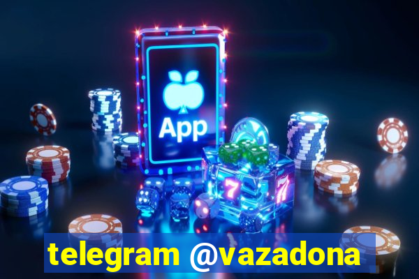 telegram @vazadona